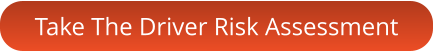 Take The Driver Risk Assessment