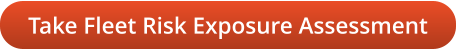 Take Fleet Risk Exposure Assessment