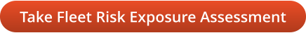 Take Fleet Risk Exposure Assessment