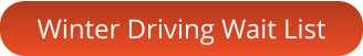 Winter Driving Wait List